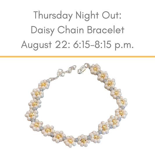 Daisy Chain Beaded Bracelet class August 22