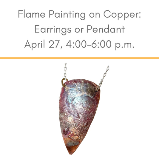 Flame painting on copper class at Silver Peak Studio on April 27.  
