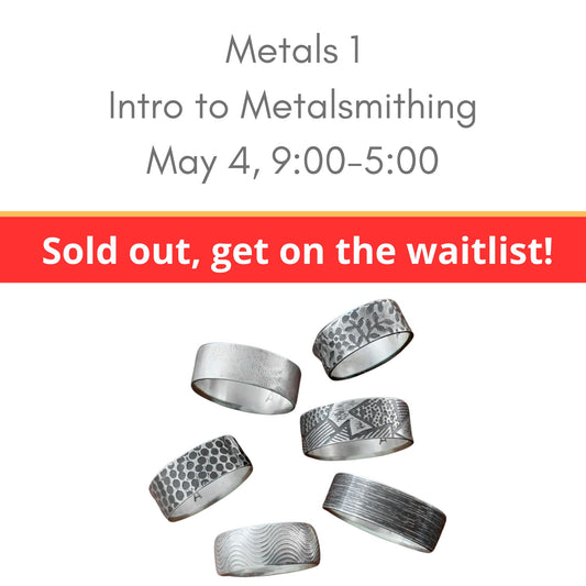 Intro to metalsmithing jewelry May 4