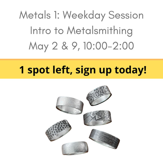 Intro to Metalsmithing May 2 & 9 weekdays at Silver Peak Studio
