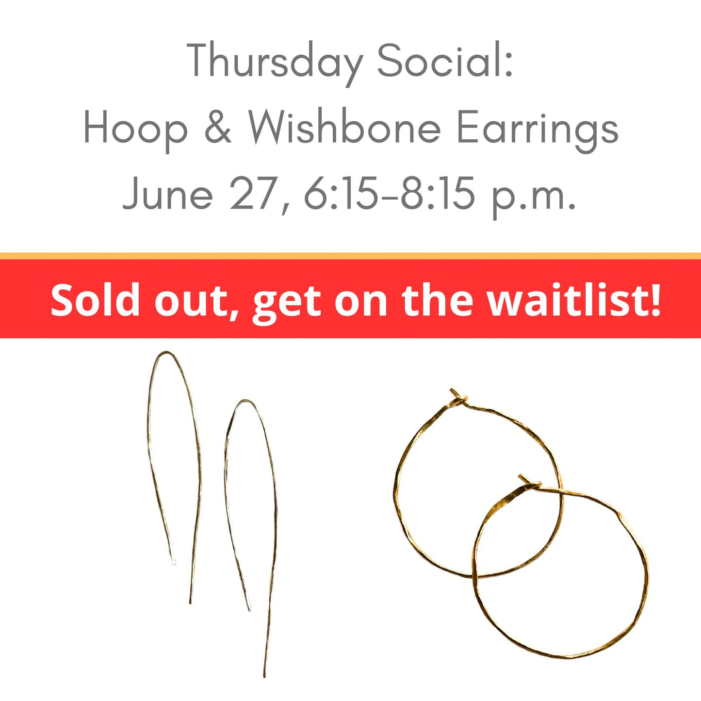 Thursday Social: Hoop & Wishbone Earrings June 27 - Materials Fee Included!